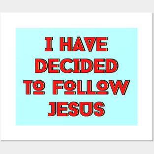 I Have Decided To Follow Jesus | Christian Typography Posters and Art